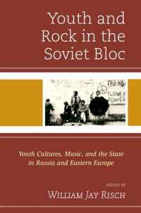 Youth and Rock in the Soviet Bloc