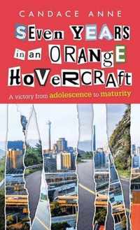 Seven Years in an Orange Hovercraft