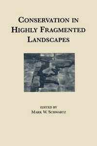 Conservation in Highly Fragmented Landscapes