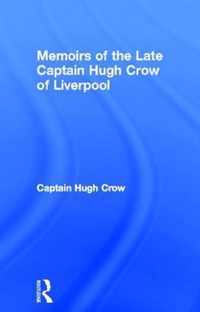 Memoirs of the Late Captain Hugh Crow of Liverpool