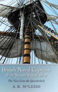 British Naval Captains of the Seven Years' War: The View from the Quarterdeck