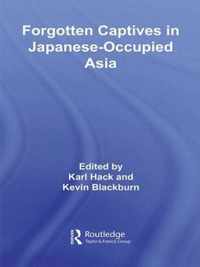 Forgotten Captives in Japanese-Occupied Asia