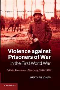 Violence Against Prisoners of War in the First World War