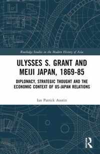 Ulysses S. Grant and Meiji Japan, 1869-1885