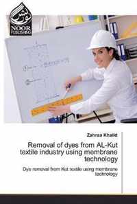 Removal of dyes from AL-Kut textile industry using membrane technology