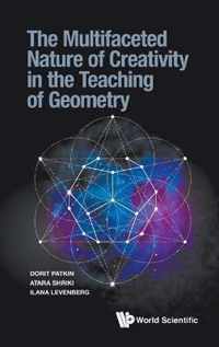 The Multifaceted Nature of Creativity in the Teaching of Geometry