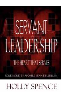 Servant Leadership The Heart That Serves