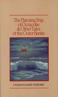 The Flaming Ship of Ocracoke and Other Tales of the Outer Banks