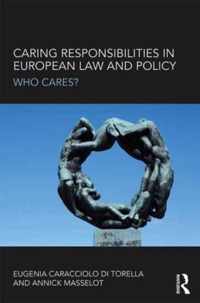 Caring Responsibilities in European Law and Policy