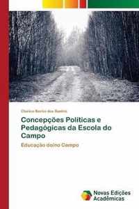 Concepcoes Politicas e Pedagogicas da Escola do Campo