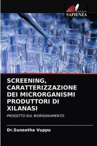 Screening, Caratterizzazione Dei Microrganismi Produttori Di Xilanasi