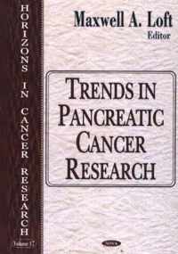 Trends in Pancreatic Cancer Research