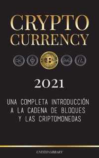 Cryptocurrency - 2022: Una completa introducción a la cadena de bloques y las criptomonedas: (Bitcoin, Litecoin, Ethereum, Cardano, Polkadot,