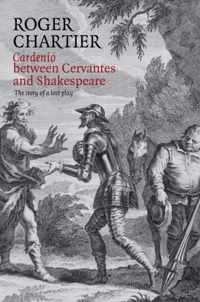 Cardenio between Cervantes and Shakespeare