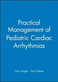 Practical Management of Pediatric Cardiac Arrhythmias