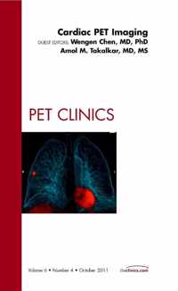 Cardiac PET Imaging,  An Issue of PET Clinics