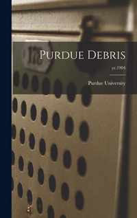 Purdue Debris; yr.1904