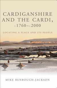 Cardiganshire and the Cardi, c.1760-c.2000