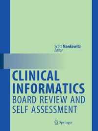 Clinical Informatics Board Review and Self Assessment