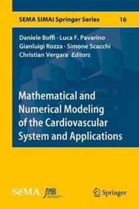 Mathematical and Numerical Modeling of the Cardiovascular System and Applications