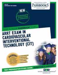 ARRT Examination In Cardiovascular-Interventional Technology (CIT) (ATS-117)