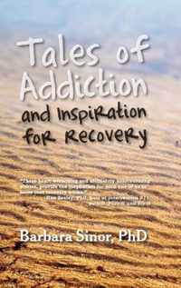 Tales of Addiction and Inspiration for Recovery