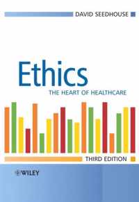 Ethics The Heart Of Healthcare