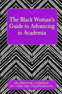 The Black Woman's Guide to Advancing in Academia