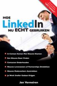 Hoe LinkedIn nu ECHT gebruiken