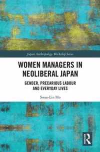 Women Managers in Neoliberal Japan