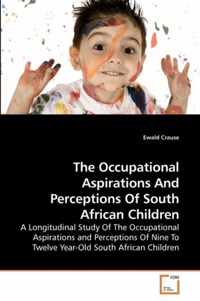 The Occupational Aspirations And Perceptions Of South African Children