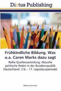 Fruhkindliche Bildung. Was u.a. Caren Marks dazu sagt