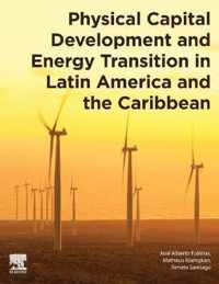 Physical Capital Development and Energy Transition in Latin America and the Caribbean