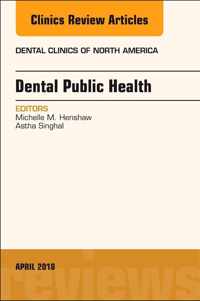 Dental Public Health, An Issue of Dental Clinics of North America