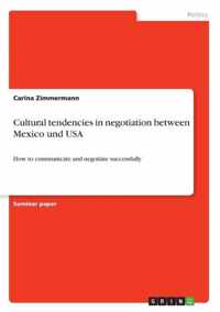 Cultural tendencies in negotiation between Mexico und USA