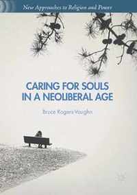 Caring for Souls in a Neoliberal Age