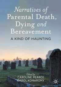 Narratives of Parental Death Dying and Bereavement