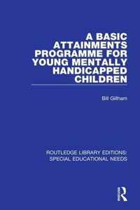 A Basic Attainments Programme for Young Mentally Handicapped Children