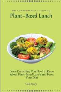 The Comprehensive Guide to Plant-Based Lunch