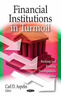 Financial Institutions in Turmoil