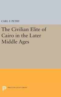 The Civilian Elite of Cairo in the Later Middle Ages