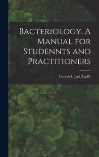 Bacteriology. A Manual for Studennts and Practitioners