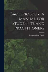 Bacteriology. A Manual for Studennts and Practitioners