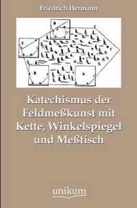 Katechismus der Feldmesskunst mit Kette, Winkelspiegel und Messtisch