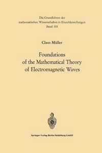 Foundations of the Mathematical Theory of Electromagnetic Waves