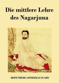 Die mittlere Lehre des Nagarjuna