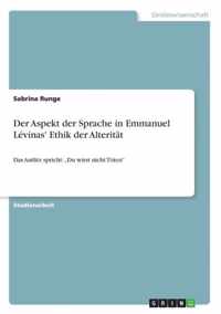 Der Aspekt der Sprache in Emmanuel Levinas' Ethik der Alteritat