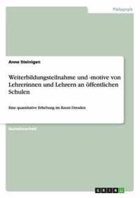 Weiterbildungsteilnahme und -motive von Lehrerinnen und Lehrern an oeffentlichen Schulen