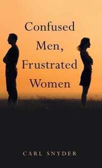 Confused Men, Frustrated Women