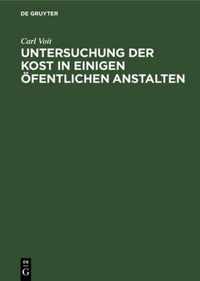 Untersuchung Der Kost in Einigen OEfentlichen Anstalten